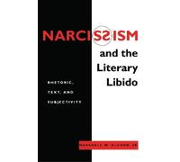 Marshall W. Alcorn Jr. Narcissism and the Literary Libido (Tascabile)