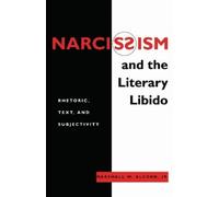 Marshall W. Alcorn Jr. Narcissism and the Literary Libido (Tascabile)