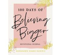Marshawn Evans Danie 100 Days of Believing Bigg (Tascabile) (PRESALE 22/10/2026)