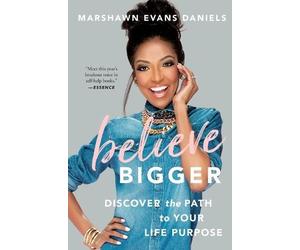 Marshawn Evans Daniels Believe Bigger (Tascabile)