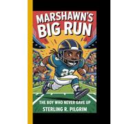 MARSHAWN'S BIG RUN: The Boy Who Never Gave Up