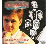 MARSHEV, OLEG - HEXAMERON-MORCEAU DE CONC