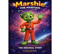 Marshie The Martian: The Original Story