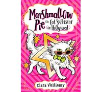 Marshmallow Pie The Cat Superstar in Hollywood: Book 3: A Fun Animal Adventure for Kids and Young Readers Aged 6 to 9