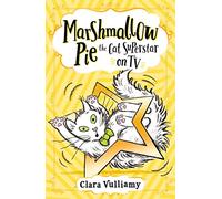 Marshmallow Pie The Cat Superstar On TV: Book 2: A Hilarious Illustrated Tale of Mischievous Antics and Fame