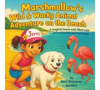 Marshmallow’s Wild & Wacky Animal Adventure on the Beach: Fun Facts, Quizzes, and Puzzles with Marshmallow the Labrador