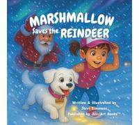 Marshmallow Saves the Reindeer: A Magical Christmas Rescue Adventure