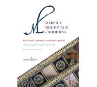 Marsica Medievale e Moderna. Territorio, persone, economie, poteri. Atti del Con