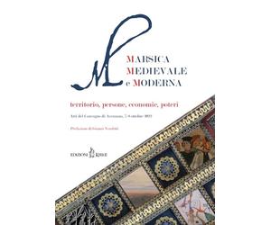Marsica Medievale e Moderna. Territorio, persone, economie, poteri. Atti del Con