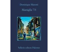 Marsiglia '73 - Manotti Dominique