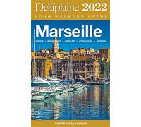 Marsiglia-The Delaplaine 2022 Long Weekend Guide - NUOVO Andrew Delaplai 2021
