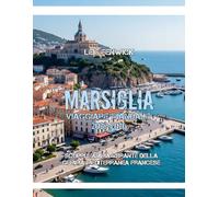 Marsiglia viaggiare Manuale 2025-2026
