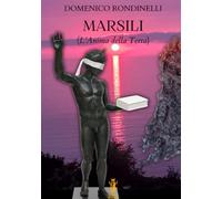Libri Rondinelli Domenico - Marsili. L'anima Della Terra