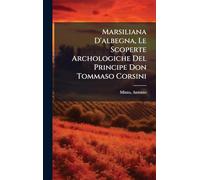 Marsiliana D'albegna, Le Scoperte Archologiche Del Principe Don Tommaso Corsini