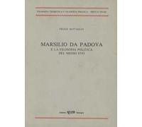 Marsilio da Padova e la filosofia politica del Medio Evo