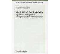 Marsilio da Padova. Il pensiero della politica come grammatica del mutamento