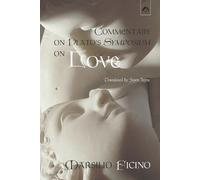 Marsilio Ficino Commentary on Plato's Symposium on Love (Tascabile)