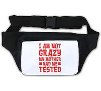 Marsupio con scritta "I Am Not Crazy My Mother Had Me Tested", colore bianco
