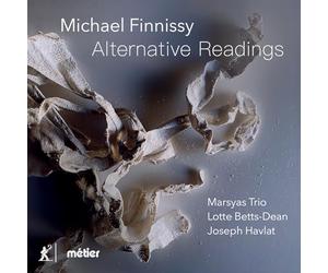 Marsyas Trio; Lotte Betts-Dean; Joseph Havlat - Michael Finnissy: Alternative Readings