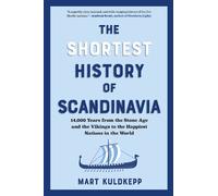 Mart Kuldkepp The Shortest History of Scandinavia (Tascabile)