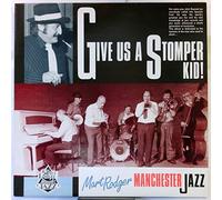 Mart Roger Manchester Jazz - Give Us A Stomper Kid - Mart Roger Manchester Jazz LP