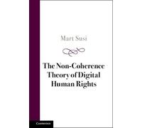 Mart Susi The Non-Coherence Theory of Digital Human Rights (Copertina rigida)