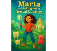 Marta and the Kindom of Dental Courage