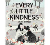 Marta Bartolj Every Little Kindness (Copertina rigida)