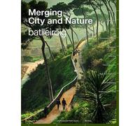 Marta Batlleiroig Merging Cities and Nature (Copertina rigida)