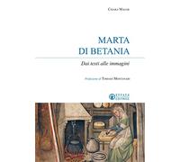 Marta di Betania. Dai testi alle immagini