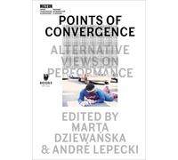 Marta Dziewanska Andre Lepe Points of Convergence - Alternative Vie (Tascabile)