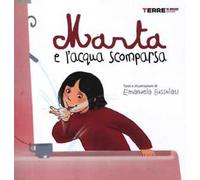 Marta e l'acqua scomparsa. Ediz. illustrata