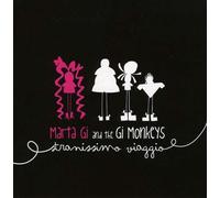 Marta Gi Ana And The Gi Monkeys - Stranissimo Viaggio - Cd