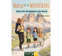 Marta in the Mountains dans les Dolomites du Nord avec Blanchette: Une aventure douce pour découvrir la montagne avec respect: 1