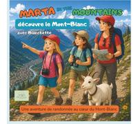 Marta in the Mountains découvre le Mont Blanc: Une aventure de randonnée au cœur du Mont-Blanc