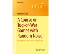 Marta Lewicka A Course on Tug-of-War Games with Random Noise (Tascabile)