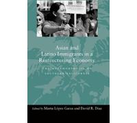 Marta López-Gar Asian and Latino Immigrants in a Restructuring Econo (Tascabile)