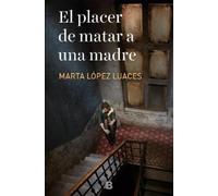 Marta Lopez Lua El placer de matar a una madre / The Pleasure of Kil (Tascabile)