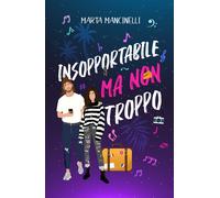 Marta Mancinelli Insopportabile ma non troppo (Tascabile)