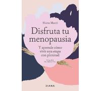 Marta Marcè Disfruta Tu Menopausia: Y Aprende Cómo Vivir Esta Etapa (Tascabile)