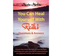 Marta Martin Fer You Can Heal Yourself with Reiki - Questions and A (Tascabile)