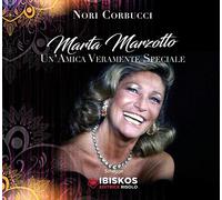 Marta Marzotto. Un'amica veramente speciale