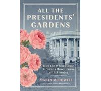 Marta McDowell All the Presidents' Gardens (Tascabile)