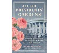 Marta McDowell All the Presidents' Gardens (Tascabile)