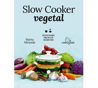 Marta Miranda A Slow cooker vegetal: Recetas veganas para olla de co (Tascabile)