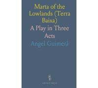 Marta of the Lowlands (Terra Baixa): A Play in Three Acts