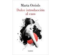 Marta Orriols Dulce introducción al caos / A Sweet Introduction to C (Tascabile)
