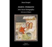 Marta Perugini. Arte sacra iconografica. Selezione di opere