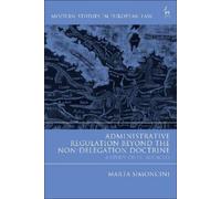 Marta Simoncini Administrative Regulation Beyond the Non-Delegation (Tascabile)