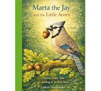 Marta the Jay and the Little Acorn: Forest Fairy Tale Coloring & Activity Book